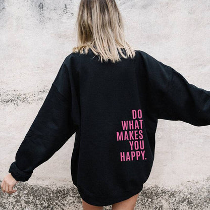 Loose Sport Hoodie Do What Makes You Happy Print Sweatshirt - Plush Fashions Shop 